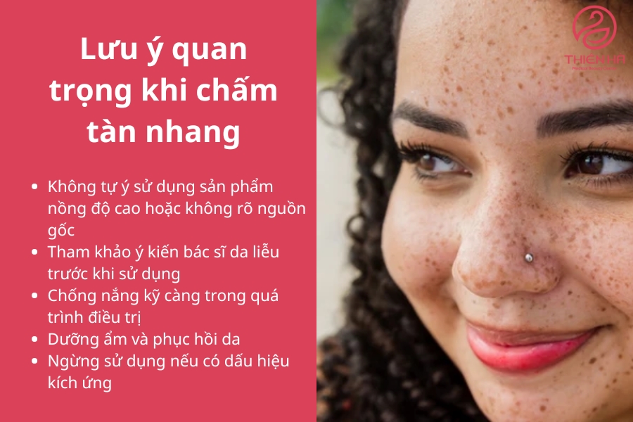 Tuân thủ những lưu ý trên sẽ giúp bạn sử dụng phương pháp chấm tàn nhang một cách an toàn và hiệu quả, đồng thời bảo vệ làn da tránh những tổn thương không mong muốn.