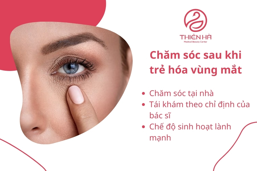 Việc tuân thủ các hướng dẫn chăm sóc sau trẻ hóa không chỉ giúp duy trì kết quả lâu dài mà còn bảo vệ vùng da quanh mắt khỏi các dấu hiệu lão hóa trong tương lai.