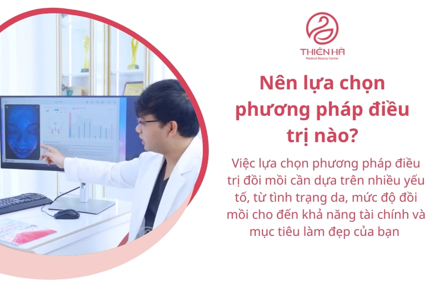 Lựa chọn đúng phương pháp và địa chỉ điều trị là bước quan trọng nhất trên hành trình lấy lại làn da tươi trẻ. Đừng ngần ngại đầu tư thời gian để tìm hiểu và thăm khám ở những nơi có đội ngũ bác sĩ giỏi, công nghệ hiện đại và cam kết rõ ràng về hiệu quả. 