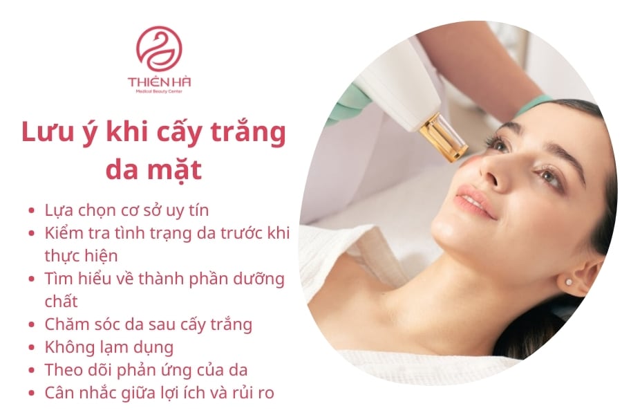 Cấy trắng da mặt là một phương pháp hiệu quả nhưng bạn cần thực hiện đúng cách và tại các cơ sở uy tín để đảm bảo an toàn. 