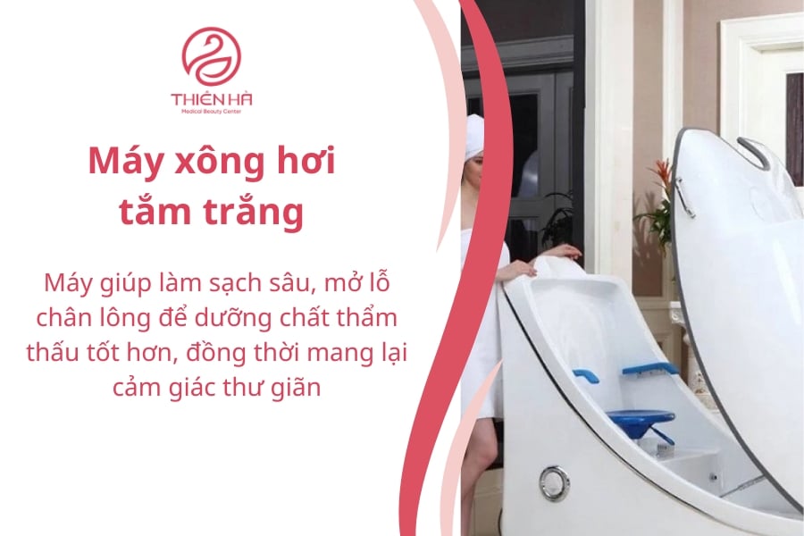 Máy xông hơi giúp các dưỡng chất làm trắng thẩm thấu sâu vào bên trong da, tăng hiệu quả làm trắng 