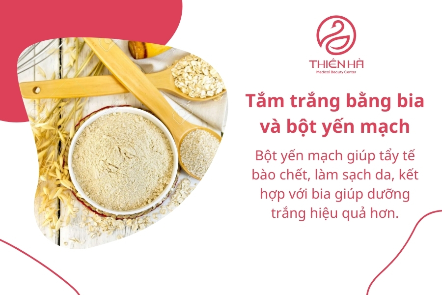 Bia và bột yến mạch là công thức tắm trắng da body được nhiều chị em yêu thích!
