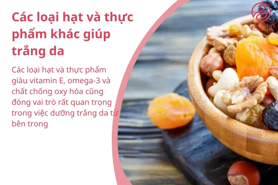 Bổ sung các loại hạt và thực phẩm giàu omega-3, vitamin E và chất chống oxy hóa vào chế độ ăn hàng ngày không chỉ giúp dưỡng trắng da từ sâu bên trong mà còn cải thiện độ đàn hồi, chống lão hóa và làm đều màu da. 
