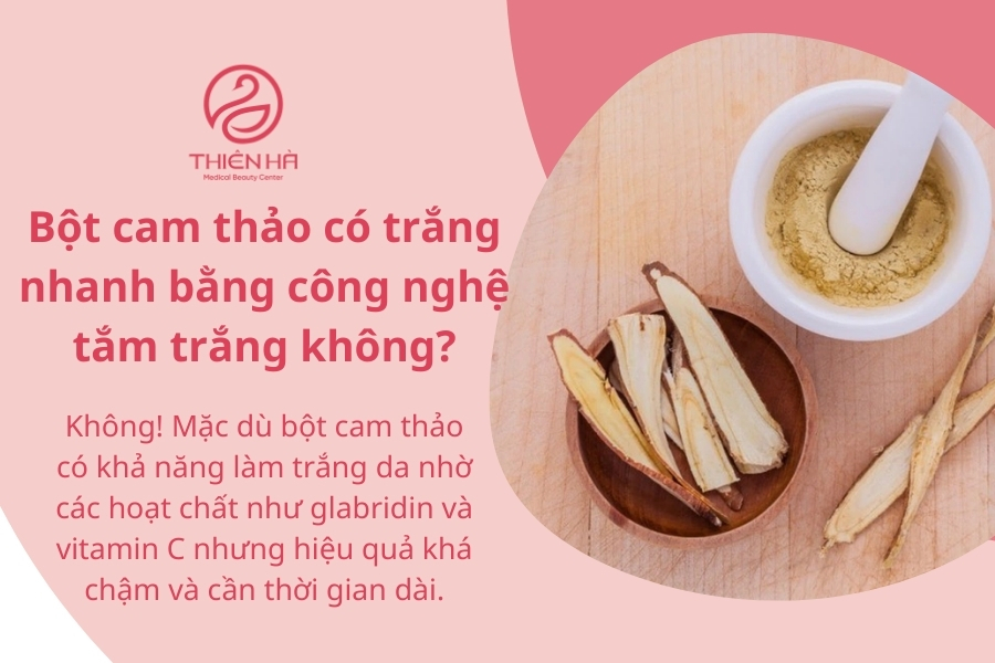 Bột cam thảo không thể thay thế cho phương pháp làm trắng da công nghệ cao