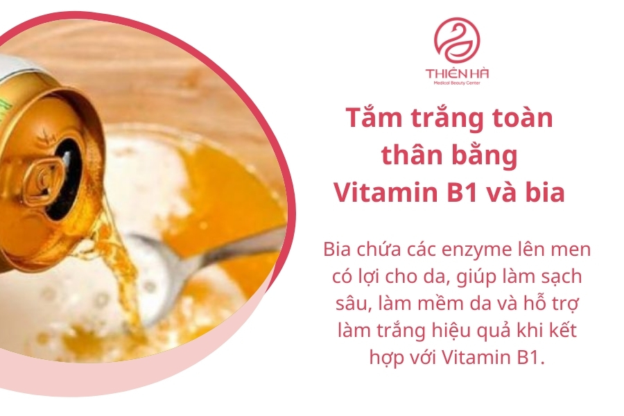 Vitamin B1 kết hợp với bia để làm trắng toàn thân 