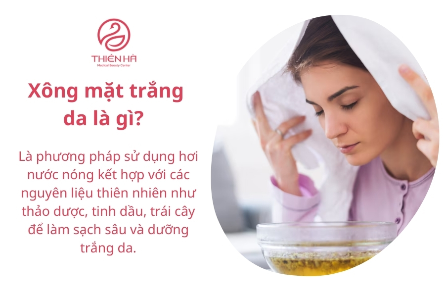 Xông mặt là phương pháp làm giãn nở lỗ chân lông, từ đó thấm hút các dưỡng chất tốt hơn, cho hiệu quả làm sáng da vượt trội.