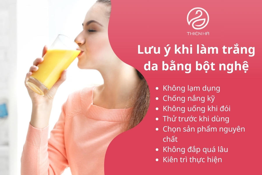 Tuân thủ những lưu ý này sẽ giúp bạn nhanh chóng đạt được kết quả như ý muốn khi sử dụng tinh bột nghệ làm trắng da