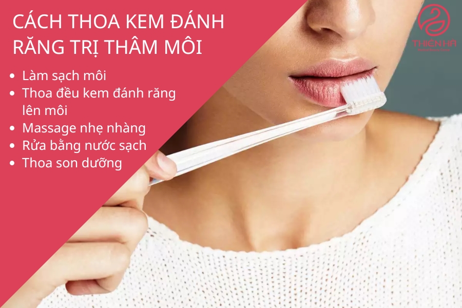 Thoa kem đánh răng đúng cách giúp việc trị thâm môi hiệu quả hơn 