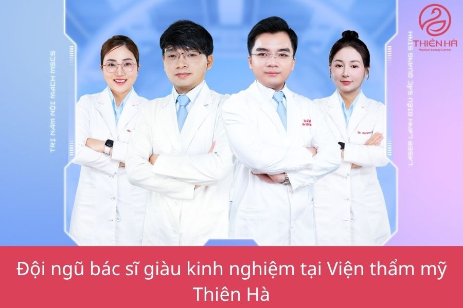Đội ngũ bác sĩ giàu kinh nghiệm tại Viện thẩm mỹ Thiên Hà 