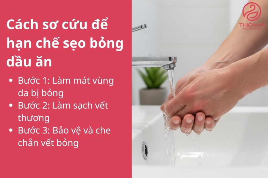 Các bước sơ cứu để hạn chế sẹo bỏng dầu ăn 