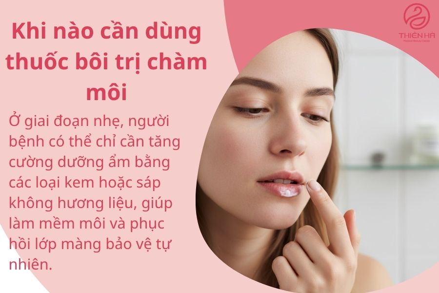 Khi nào cần dùng thuốc bôi trị chàm môi