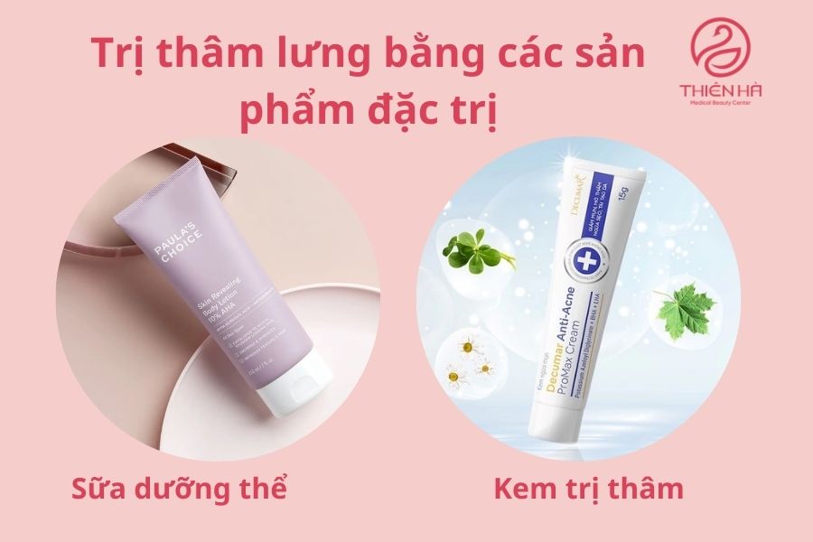 Trị thâm lưng bằng các sản phẩm đặc trị 